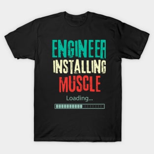 Engineer installing muscles | gym workout Training quote T-Shirt T-Shirt